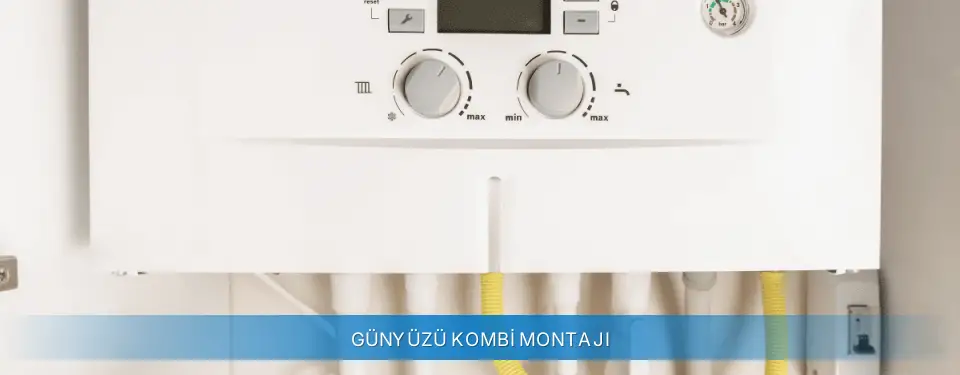 Günyüzü İlçemi Sanica Kombi Montajı